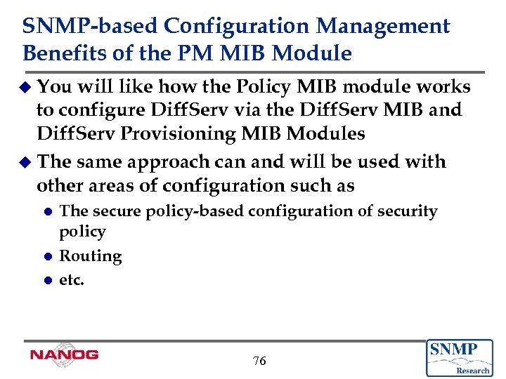 SNMP-based Configuration Management Benefits of the PM MIB Module u You will like how