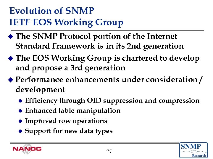 Evolution of SNMP IETF EOS Working Group u The SNMP Protocol portion of the