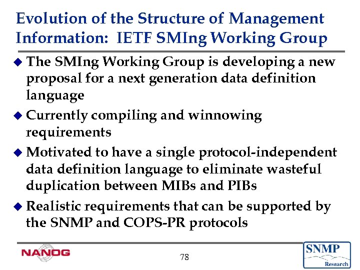 Evolution of the Structure of Management Information: IETF SMIng Working Group u The SMIng