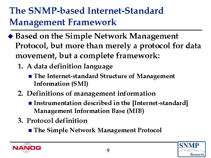 The SNMP-based Internet-Standard Management Framework u Based on the Simple Network Management Protocol, but