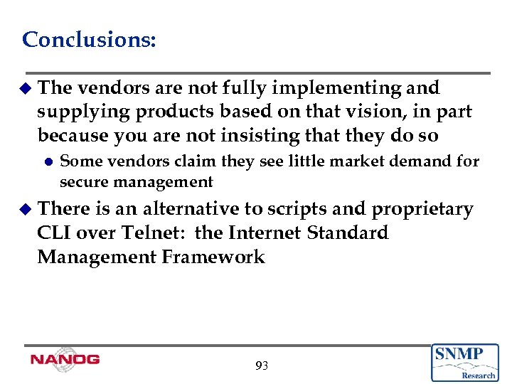 Conclusions: u The vendors are not fully implementing and supplying products based on that