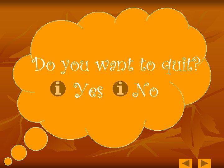 Do you want to quit? Yes No 