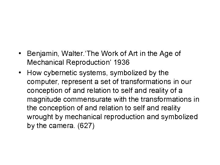  • Benjamin, Walter. ‘The Work of Art in the Age of Mechanical Reproduction’