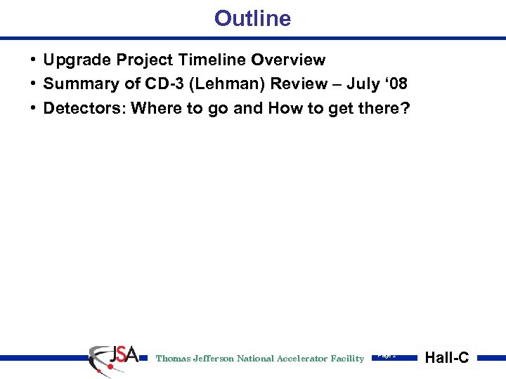 Outline • Upgrade Project Timeline Overview • Summary of CD-3 (Lehman) Review – July
