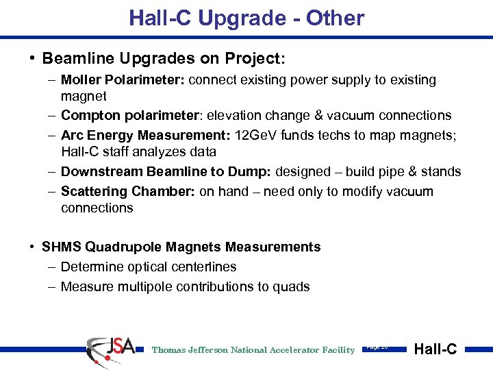 Hall-C Upgrade - Other • Beamline Upgrades on Project: – Moller Polarimeter: connect existing