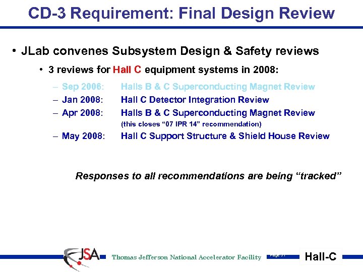 CD-3 Requirement: Final Design Review • JLab convenes Subsystem Design & Safety reviews •