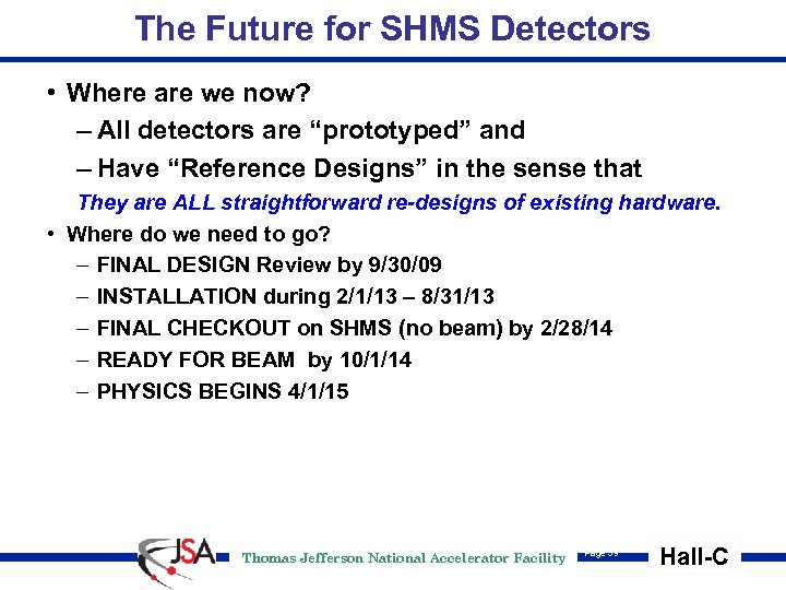 The Future for SHMS Detectors • Where are we now? – All detectors are