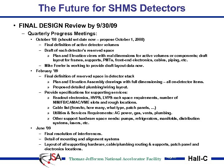 The Future for SHMS Detectors • FINAL DESIGN Review by 9/30/09 – Quarterly Progress