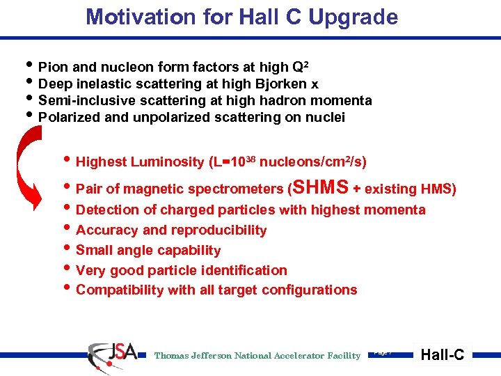 Motivation for Hall C Upgrade • Pion and nucleon form factors at high Q