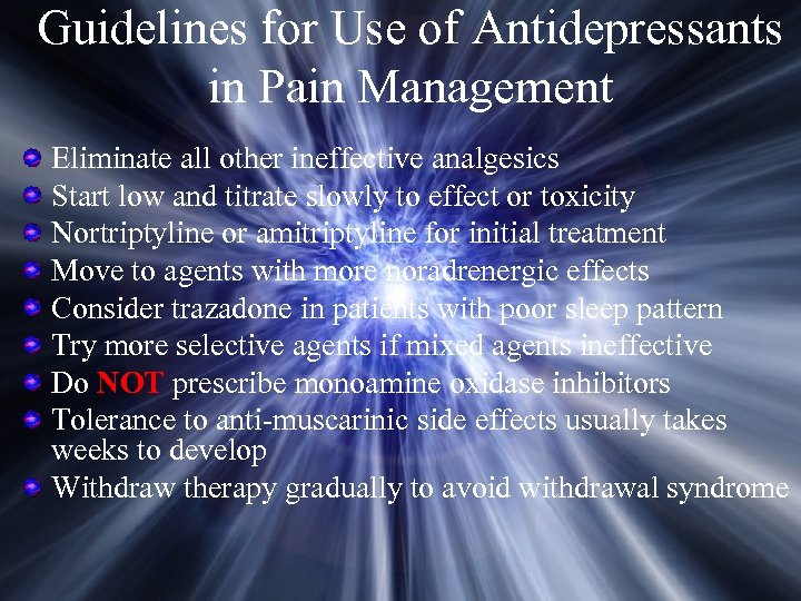 Guidelines for Use of Antidepressants in Pain Management Eliminate all other ineffective analgesics Start