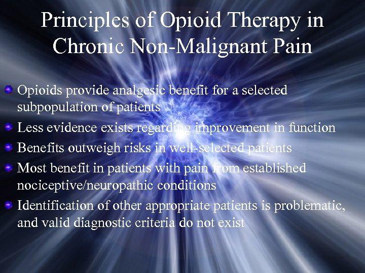 Principles of Opioid Therapy in Chronic Non-Malignant Pain Opioids provide analgesic benefit for a