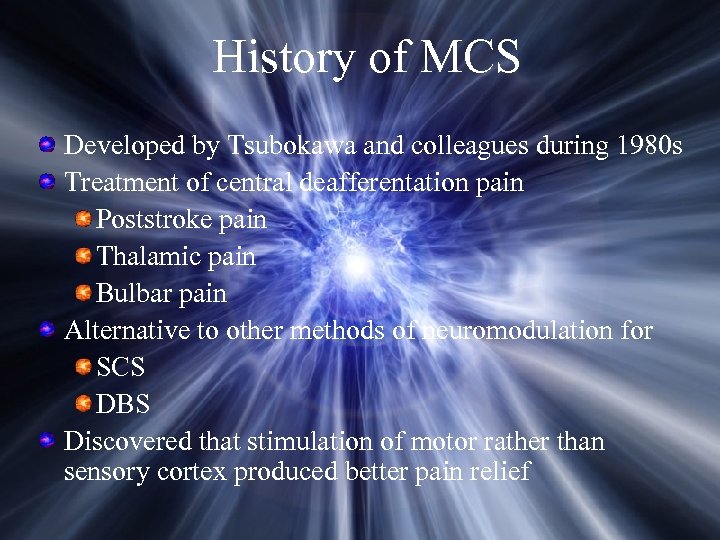 History of MCS Developed by Tsubokawa and colleagues during 1980 s Treatment of central