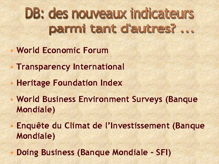  • World Economic Forum • Transparency International • Heritage Foundation Index • World