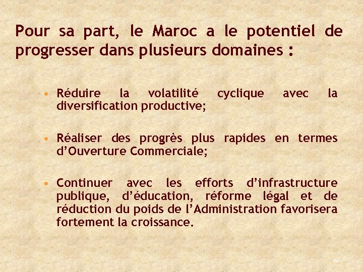 Pour sa part, le Maroc a le potentiel de progresser dans plusieurs domaines :