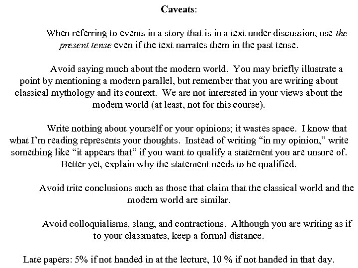 Caveats: When referring to events in a story that is in a text under