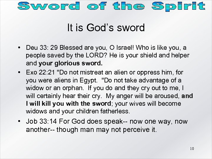 It is God’s sword • Deu 33: 29 Blessed are you, O Israel! Who