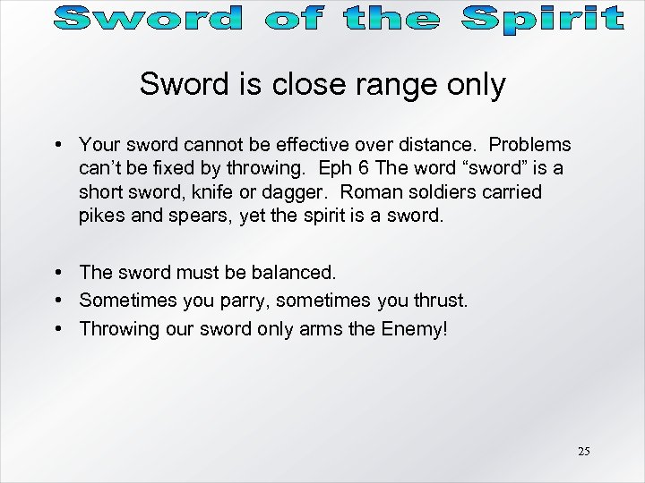 Sword is close range only • Your sword cannot be effective over distance. Problems