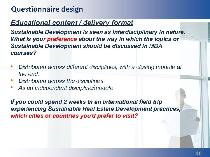 Questionnaire design Educational content / delivery format Sustainable Development is seen as interdisciplinary in