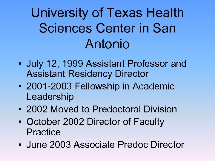 University of Texas Health Sciences Center in San Antonio • July 12, 1999 Assistant