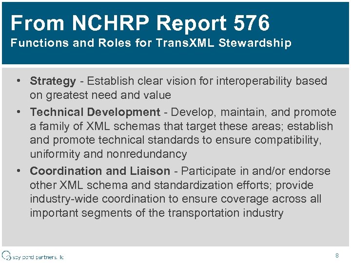 From NCHRP Report 576 Functions and Roles for Trans. XML Stewardship • Strategy -