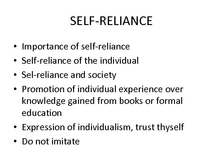 SELF-RELIANCE Importance of self-reliance Self-reliance of the individual Sel-reliance and society Promotion of individual