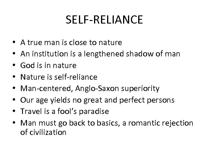 SELF-RELIANCE • • A true man is close to nature An institution is a