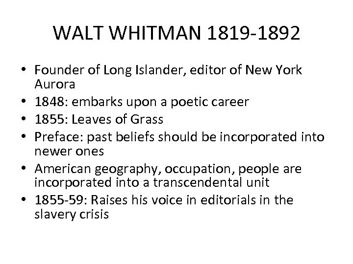 WALT WHITMAN 1819 -1892 • Founder of Long Islander, editor of New York Aurora