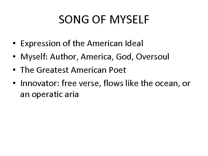 SONG OF MYSELF • • Expression of the American Ideal Myself: Author, America, God,