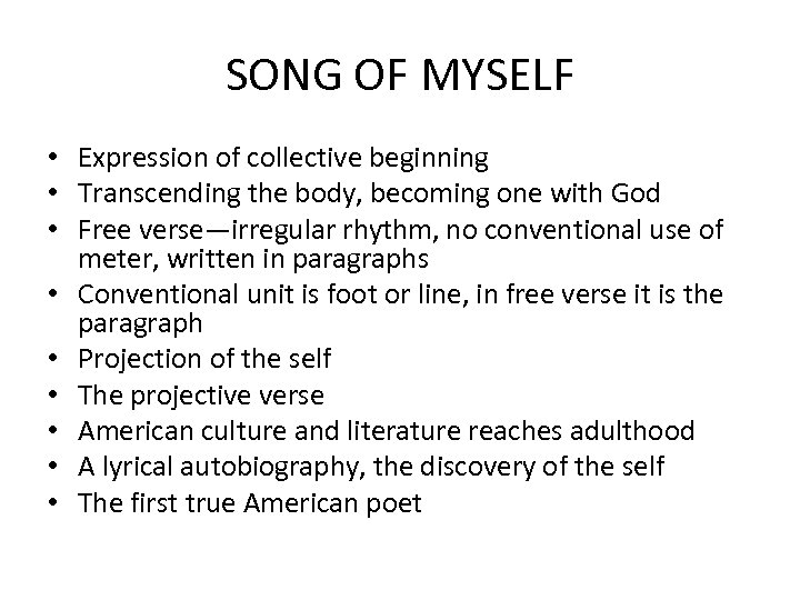 SONG OF MYSELF • Expression of collective beginning • Transcending the body, becoming one
