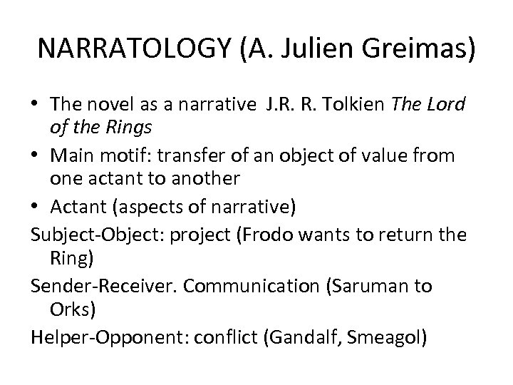 NARRATOLOGY (A. Julien Greimas) • The novel as a narrative J. R. R. Tolkien