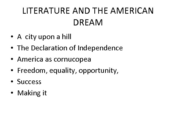 LITERATURE AND THE AMERICAN DREAM • • • A city upon a hill The