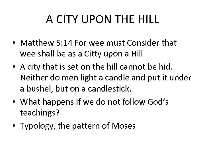 A CITY UPON THE HILL • Matthew 5: 14 For wee must Consider that