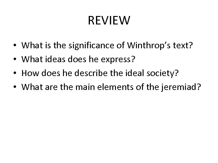 REVIEW • • What is the significance of Winthrop’s text? What ideas does he