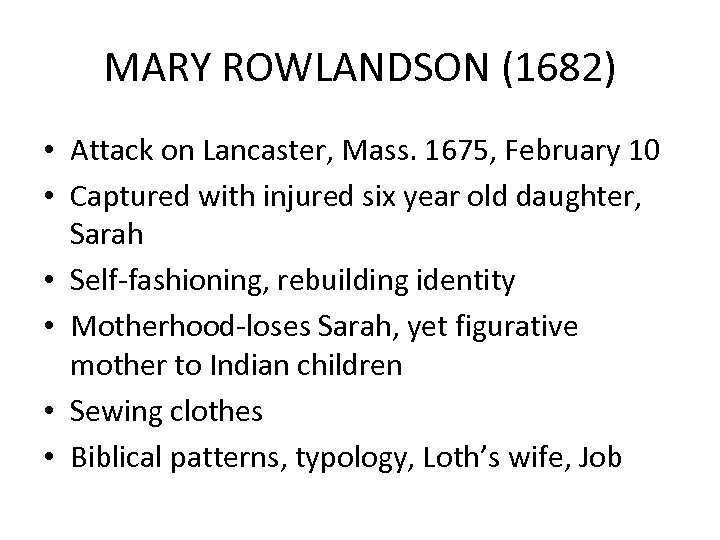 MARY ROWLANDSON (1682) • Attack on Lancaster, Mass. 1675, February 10 • Captured with