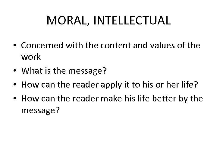 MORAL, INTELLECTUAL • Concerned with the content and values of the work • What