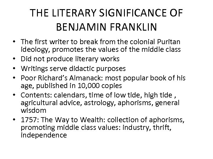 THE LITERARY SIGNIFICANCE OF BENJAMIN FRANKLIN • The first writer to break from the
