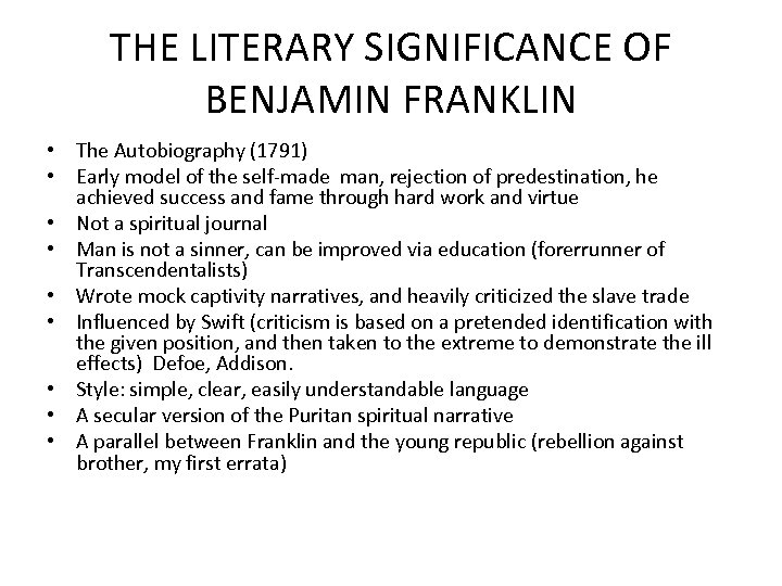 THE LITERARY SIGNIFICANCE OF BENJAMIN FRANKLIN • The Autobiography (1791) • Early model of