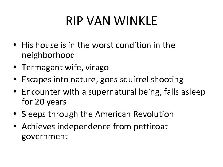RIP VAN WINKLE • His house is in the worst condition in the neighborhood