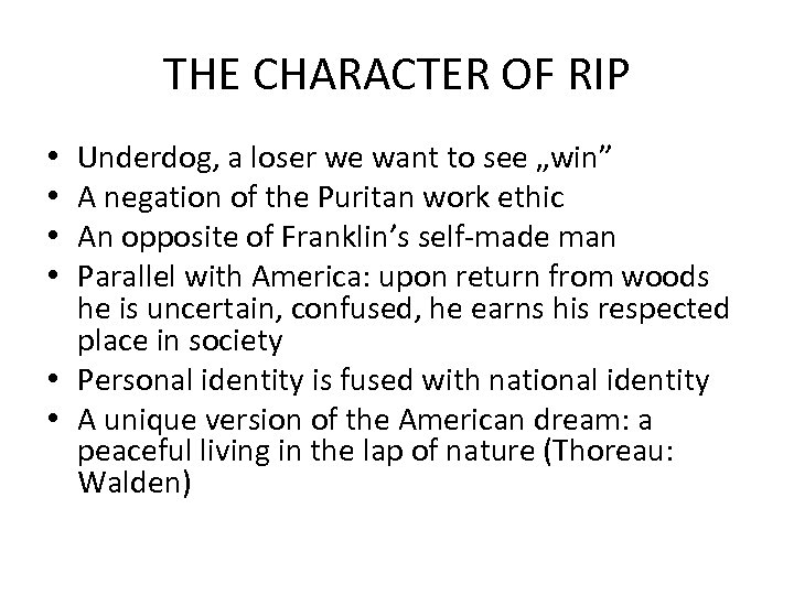 THE CHARACTER OF RIP Underdog, a loser we want to see „win” A negation