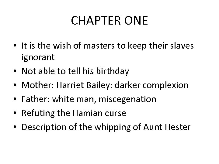 CHAPTER ONE • It is the wish of masters to keep their slaves ignorant