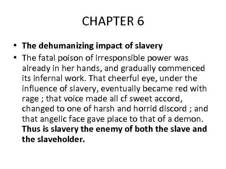 CHAPTER 6 • The dehumanizing impact of slavery • The fatal poison of irresponsible