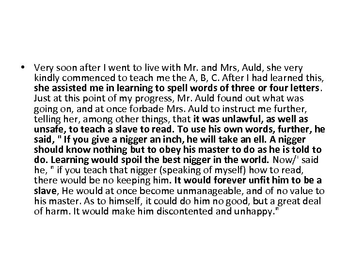  • Very soon after I went to live with Mr. and Mrs, Auld,