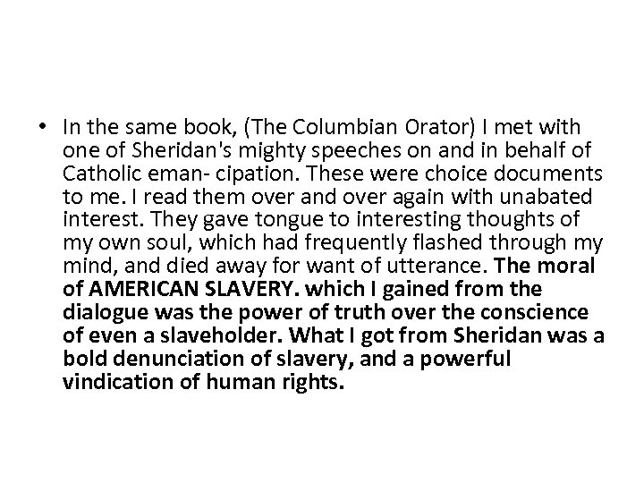  • In the same book, (The Columbian Orator) I met with one of