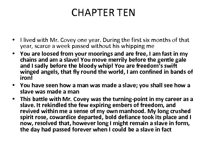 CHAPTER TEN • I lived with Mr. Covey one year. During the first six