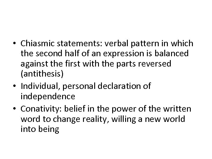  • Chiasmic statements: verbal pattern in which the second half of an expression