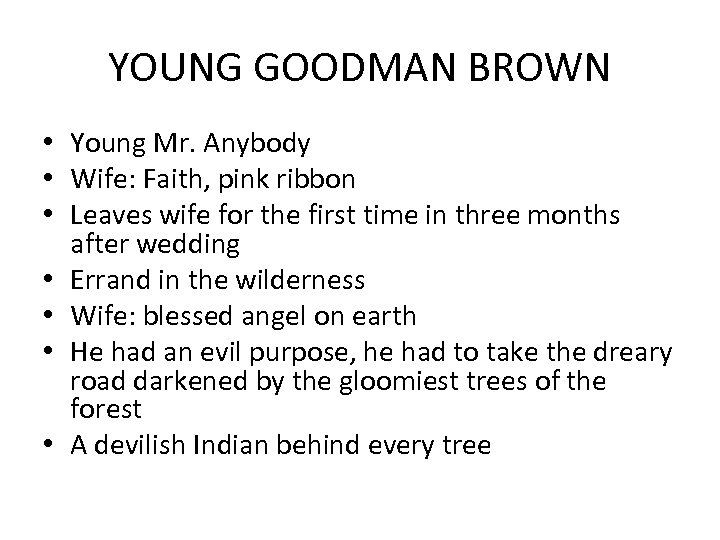 YOUNG GOODMAN BROWN • Young Mr. Anybody • Wife: Faith, pink ribbon • Leaves