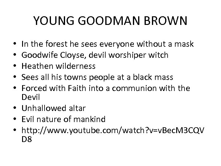 YOUNG GOODMAN BROWN In the forest he sees everyone without a mask Goodwife Cloyse,
