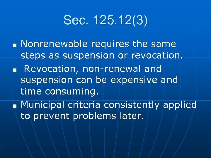 Sec. 125. 12(3) n n n Nonrenewable requires the same steps as suspension or