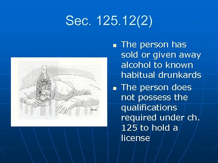 Sec. 125. 12(2) n n The person has sold or given away alcohol to