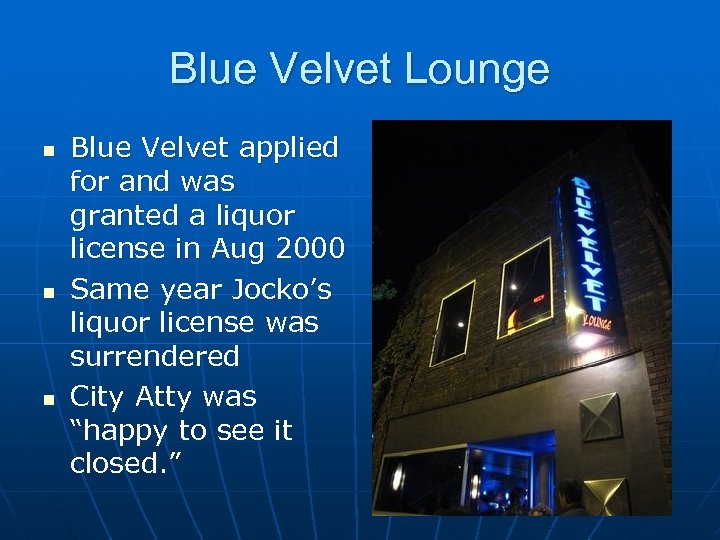 Blue Velvet Lounge n n n Blue Velvet applied for and was granted a